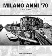 Milano Anni '70 e Dintorni