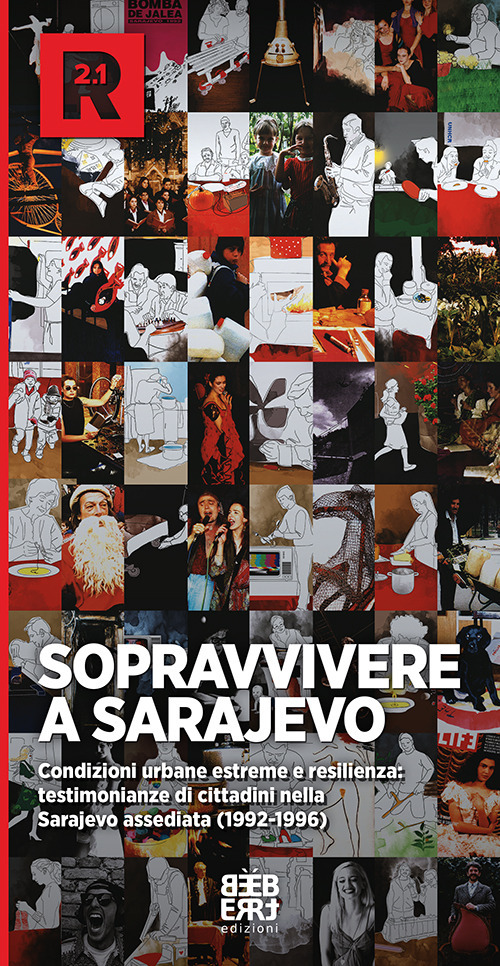 Sopravvivere a Sarajevo. Le testimonianze dei cittadini nella città assediata Sopravvivere a Sarajevo. Le testimonianze dei cittadini nella città assediata