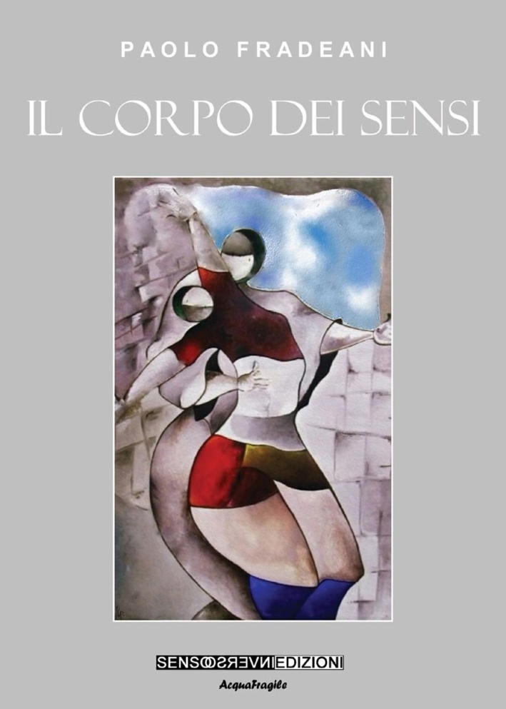 Il corpo dei sensi Il corpo dei sensi