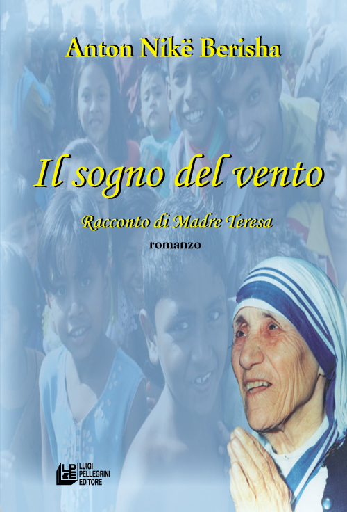 Il sogno del vento. Racconto di Madre Teresa Il sogno del vento. Racconto di Madre Teresa
