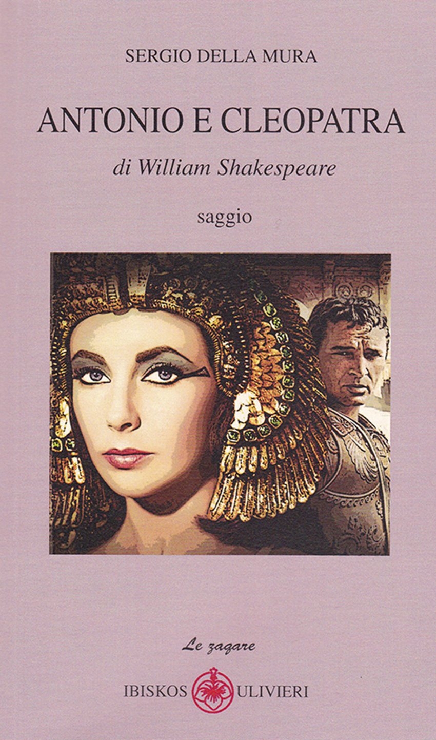 Antonio e Cleopatra di William Shakespeare Antonio e Cleopatra di William Shakespeare