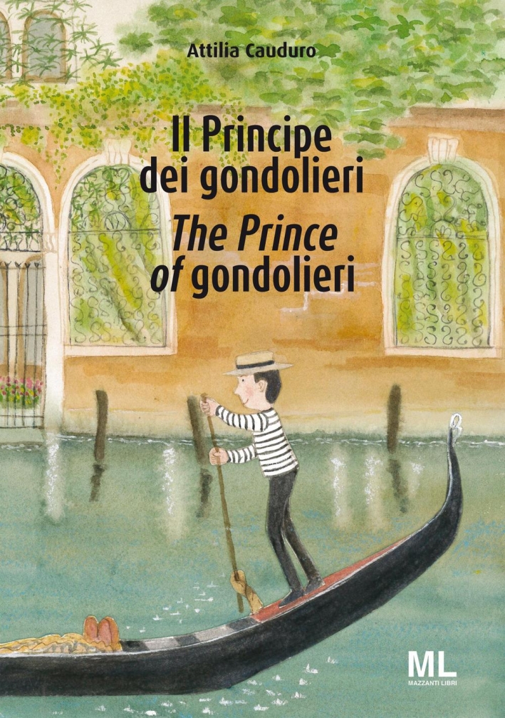 Il Principe dei gondolieriThe Prince of gondolieri. Ediz. bilingue Il Principe dei gondolieriThe Prince of gondolieri. Ediz. bilingue