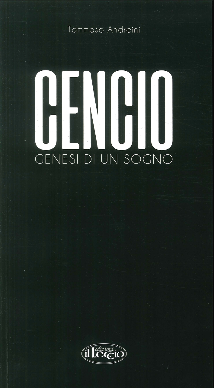 Il Cencio. Genesi di un Sogno Il Cencio. Genesi di un Sogno