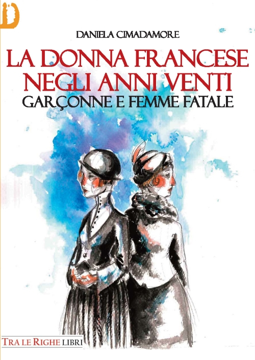 La donna francese. Garçonne e femme fatale La donna francese. Garçonne e femme fatale