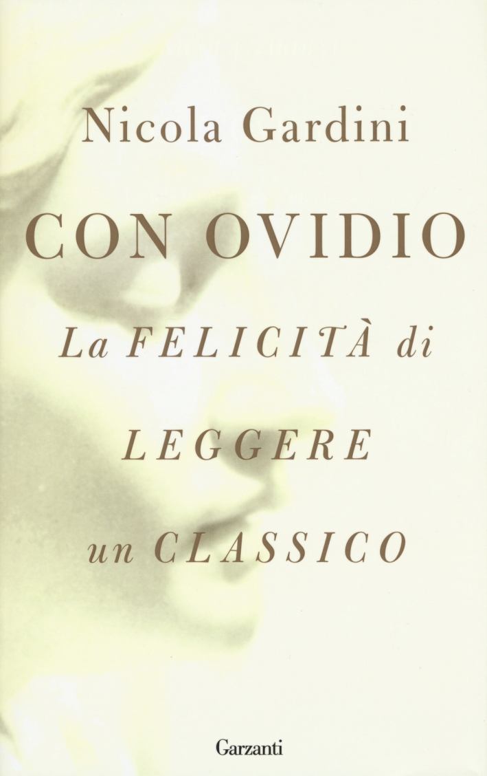 Con Ovidio. La felicità di leggere un classico Con Ovidio. La felicità di leggere un classico