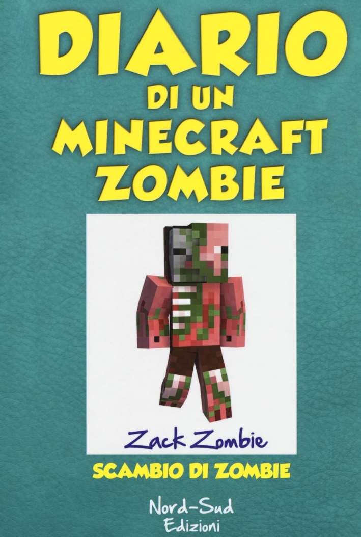 Diario di un Minecraft Zombie. Vol. 4: Scambio di zombie Diario di un Minecraft Zombie. Vol. 4: Scambio di zombie
