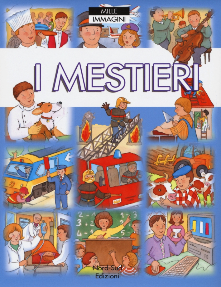 I mestieri. Ediz. a colori I mestieri. Ediz. a colori