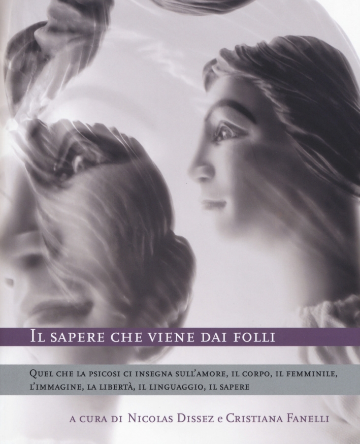 Il sapere che viene dai folli Il sapere che viene dai folli