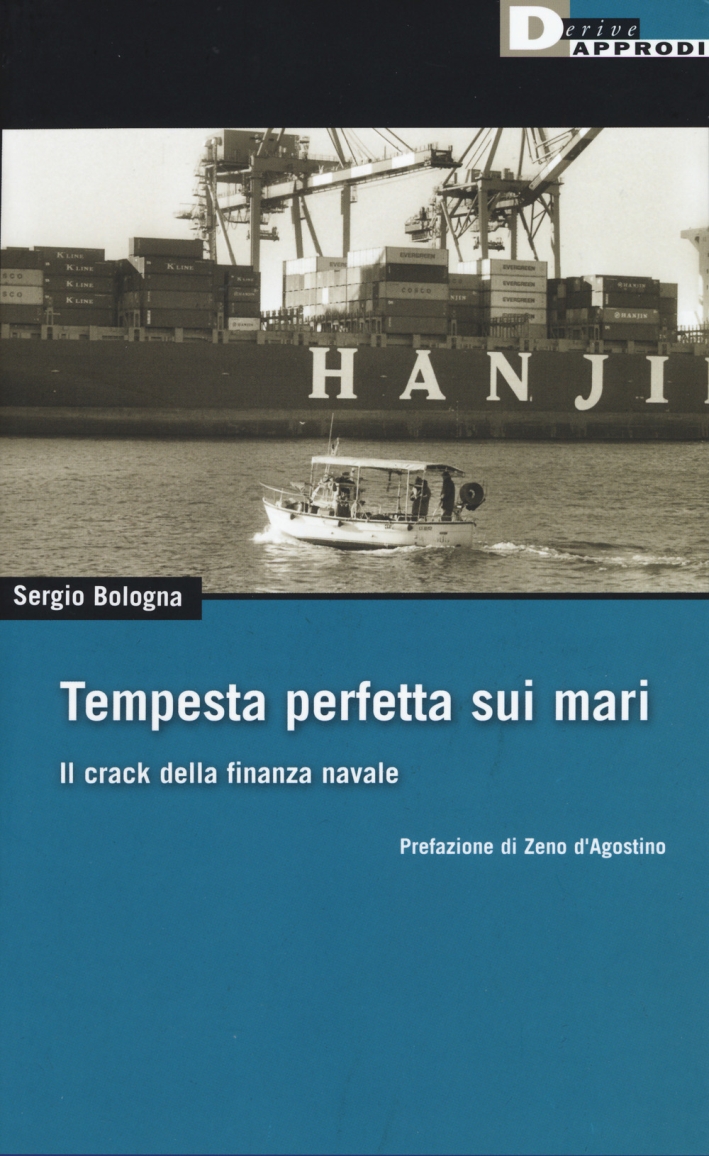 Tempesta perfetta sui mari. Il crack della finanza navale Tempesta perfetta sui mari. Il crack della finanza navale