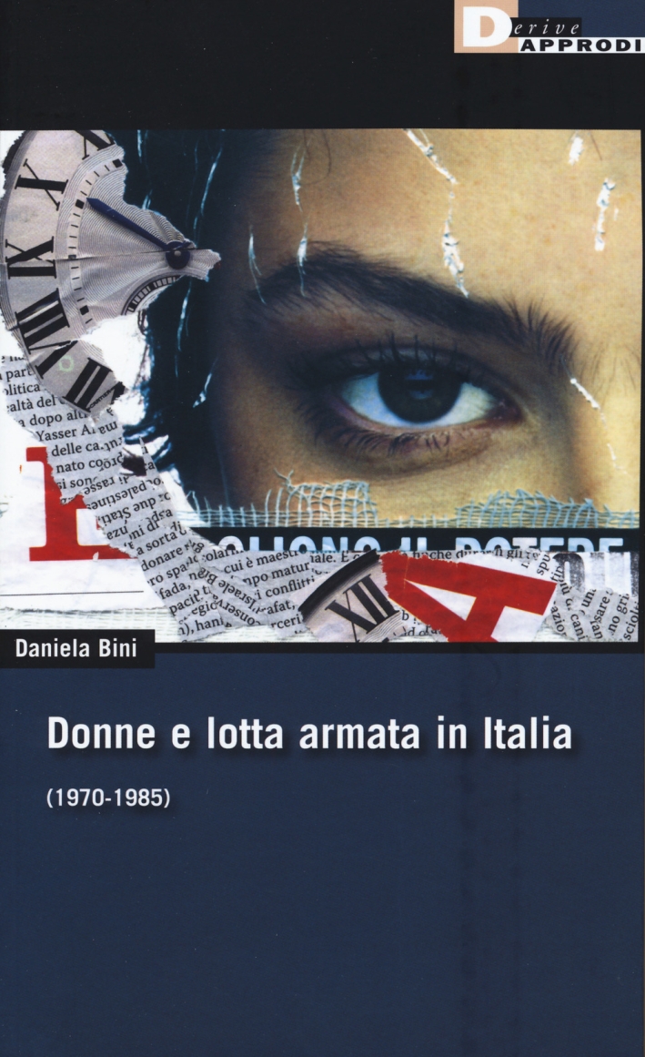 Donne e lotta armata in Italia (1970-1985) Donne e lotta armata in Italia (1970-1985)