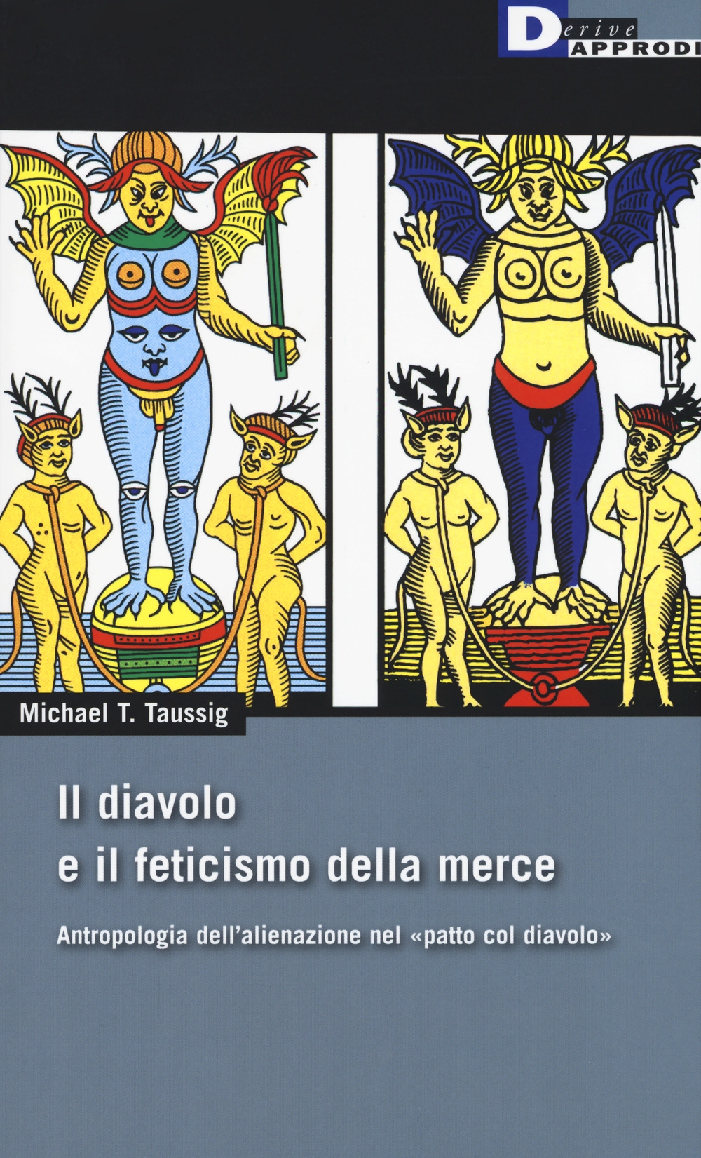 Il diavolo e il feticismo della merce. Antropologia dell'alienazione nel Il diavolo e il feticismo della merce. Antropologia dell'alienazione nel