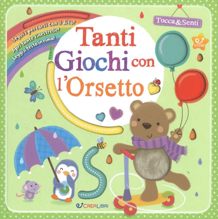 Tanti giochi con l'orsetto. Tocca & senti. Ediz. a colori Tanti giochi con l'orsetto. Tocca & senti. Ediz. a colori