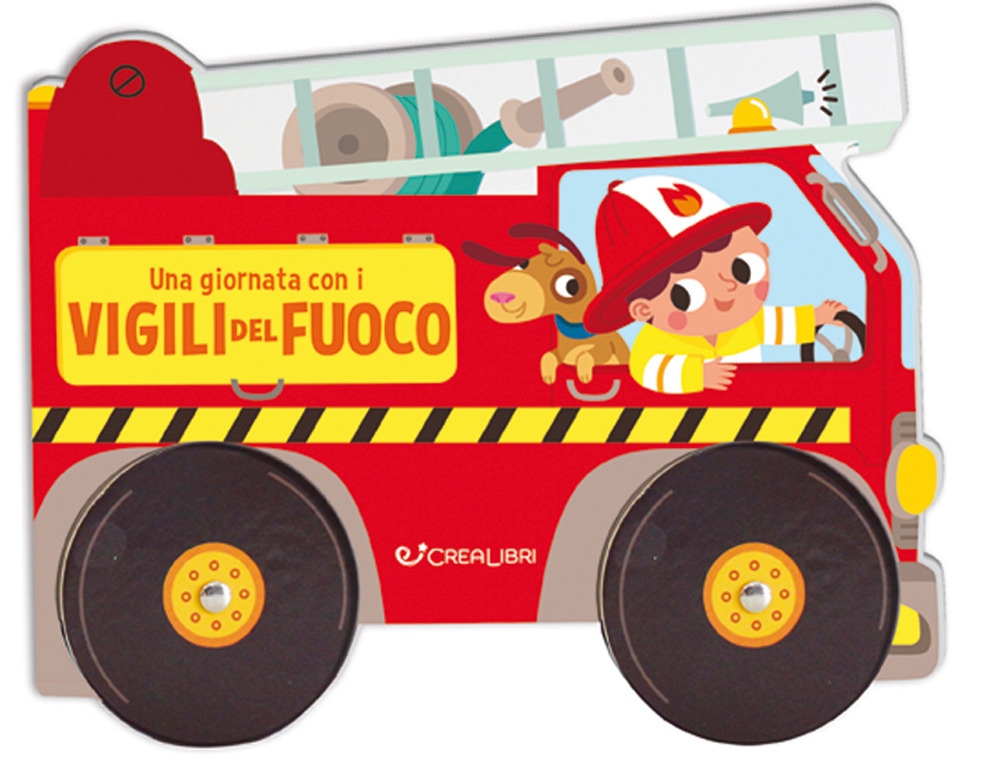Una giornata con i vigili del fuoco. Ediz. a colori Una giornata con i vigili del fuoco. Ediz. a colori