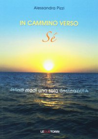 In cammino verso sé. Infiniti modi una sola destinazione