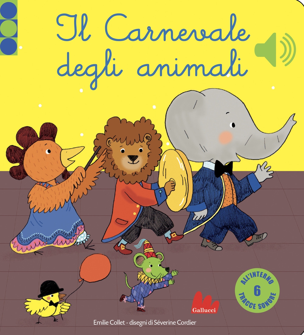Il carnevale degli animali. Libro sonoro. Ediz. a colori Il carnevale degli animali. Libro sonoro. Ediz. a colori