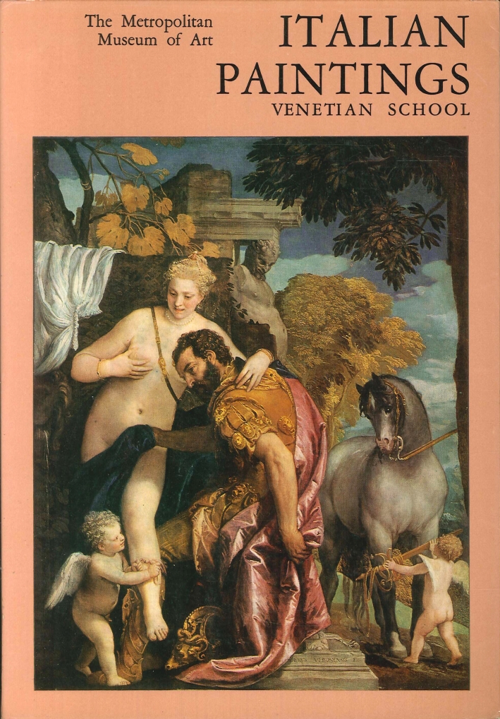 Italian Paintings. Venetian School. A Catalogue of the Collection of The Metropolitan Museum of Art Italian Paintings. Venetian School. A Catalogue of the Collection of The Metropolitan Museum of Art
