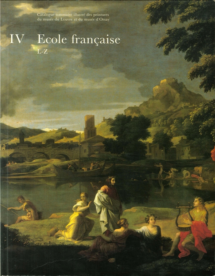 Catalogue sommaire illustré des peintures du Musée du Louvre et du musèe d'Orsay. IV Ecole francaise. L - Z Catalogue sommaire illustré des peintures du Musée du Louvre et du musèe d'Orsay. IV Ecole francaise. L - Z