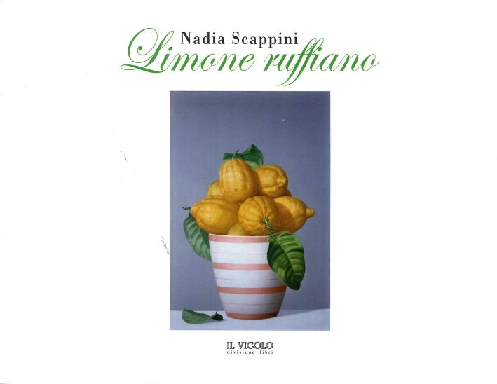 Limone Ruffiano. Sottovoce, tra Noi... (Dal Polesine alla Sicilia Passando per la Slovenia). Limone Ruffiano. Sottovoce, tra Noi... (Dal Polesine alla Sicilia Passando per la Slovenia).
