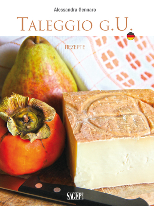 Taleggio g.U. Rezepte Taleggio g.U. Rezepte