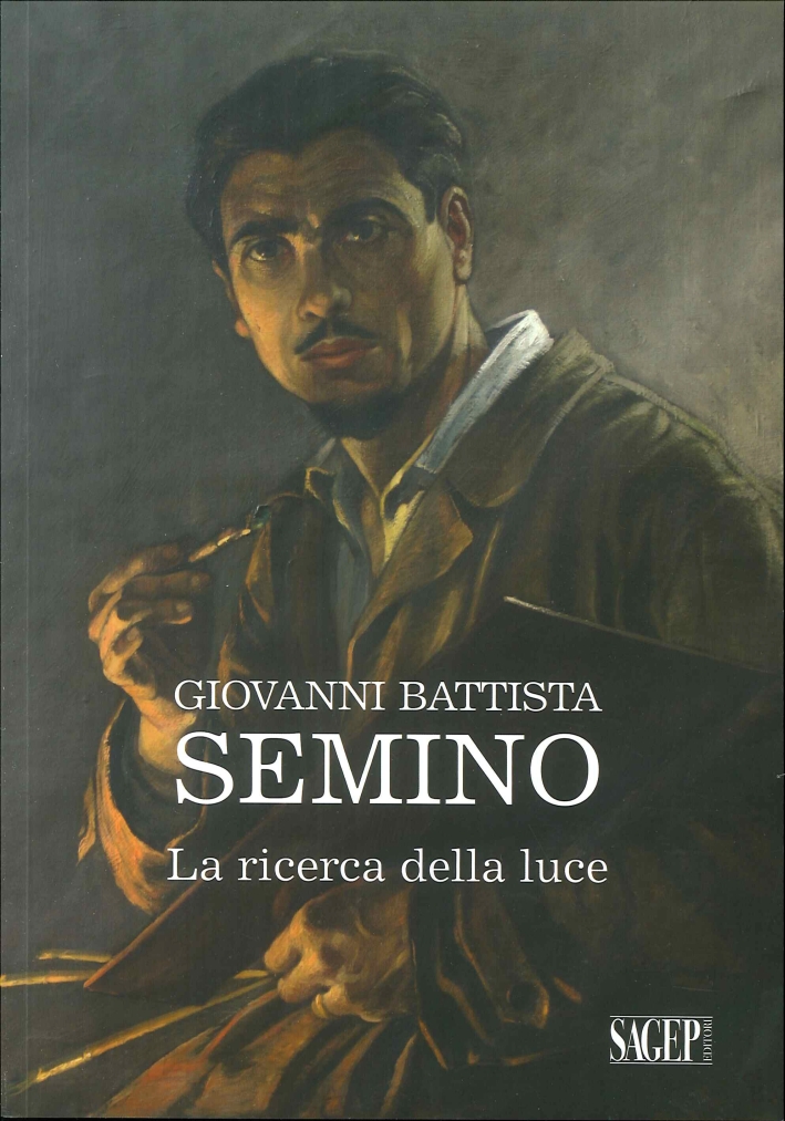 Giovanni Battista Semino. La Ricerca della Luce Giovanni Battista Semino. La Ricerca della Luce