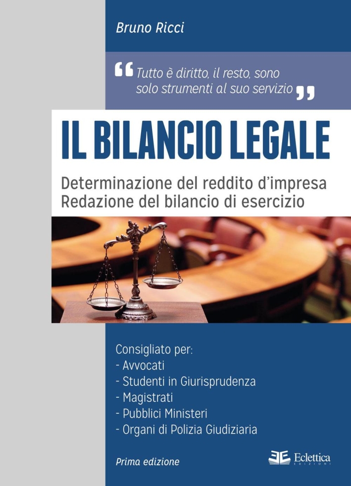 Il bilancio legale. Determinazione del reddito d'impresa. Redazione del bilancio di esercizio Il bilancio legale. Determinazione del reddito d'impresa. Redazione del bilancio di esercizio