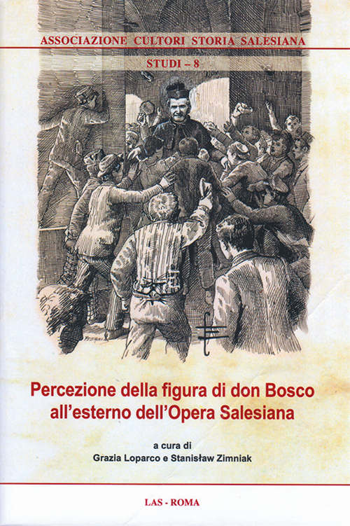 Percezione della figura di don Bosco all'esterno dell'opera salesiana Percezione della figura di don Bosco all'esterno dell'opera salesiana