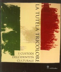 La Tutela Tricolore. I custodi dell'identità culturale