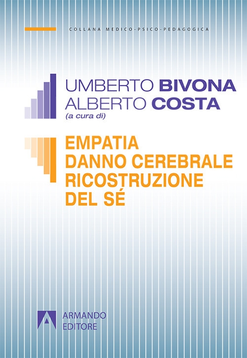 Empatia, danno cerebrale, ricostruzione del sé Empatia, danno cerebrale, ricostruzione del sé