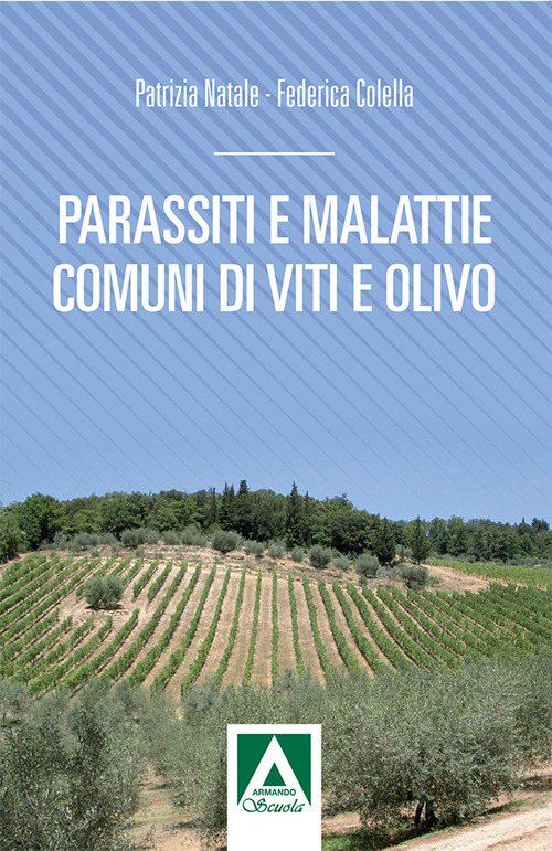 Parassiti e malattie comuni di vite e olivo Parassiti e malattie comuni di vite e olivo