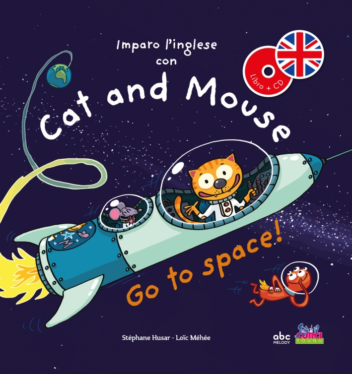 Imparo Linglese Con Cat And Mouse Go To Space Ediz A Colori Con Cd Audio