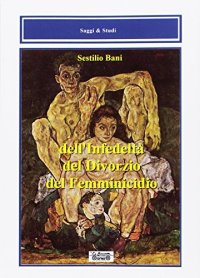 Dell'infedeltà, del divorzio, del femminicidio
