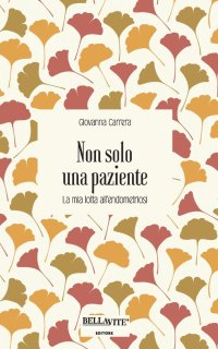Non solo una paziente. La mia lotta all'endometriosi