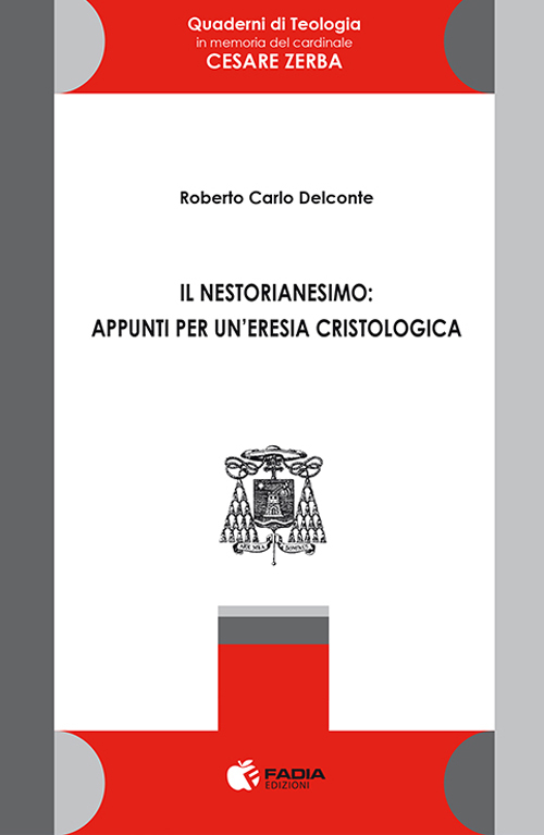Il nestorianesimo. Appunti per un'eresia cristologica Il nestorianesimo. Appunti per un'eresia cristologica