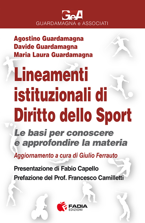 Lineamenti istituzionali di diritto dello sport. Aggiornamento. Le basi per conoscere e approfondire la materia Lineamenti istituzionali di diritto dello sport. Aggiornamento. Le basi per conoscere e approfondire la materia