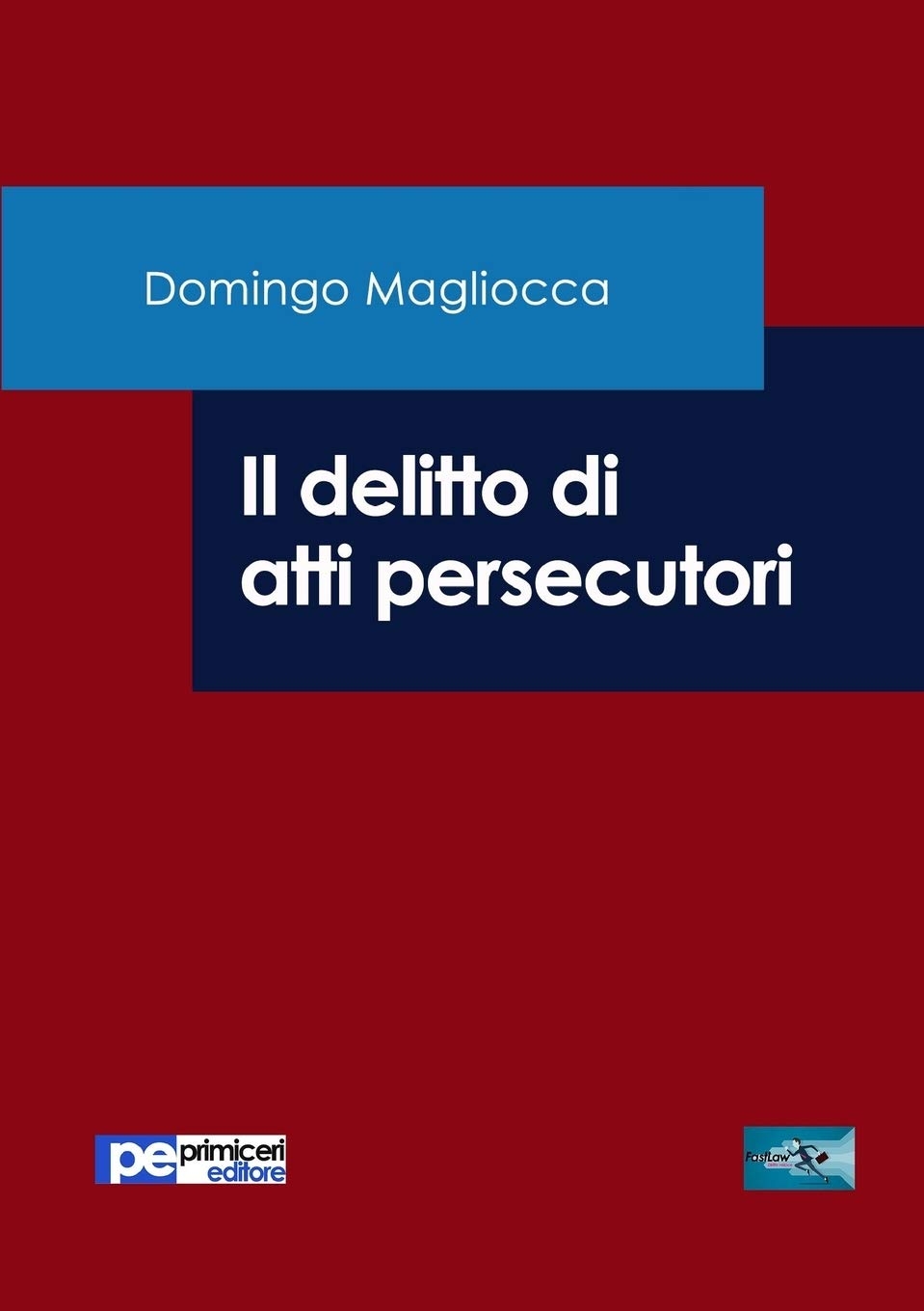 Il delitto di atti persecutori Il delitto di atti persecutori
