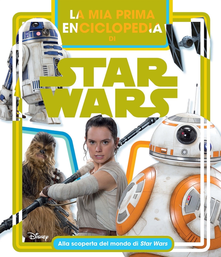 La mia prima enciclopedia di Star Wars La mia prima enciclopedia di Star Wars