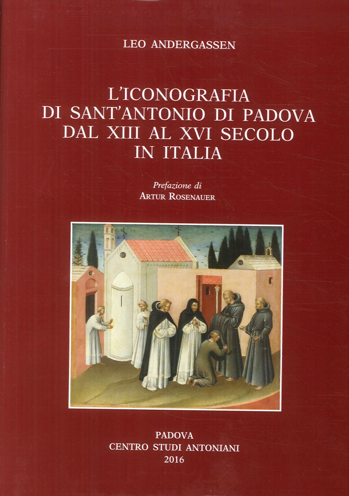 L'Iconografia di Sant'Antonio di Padova dal XIII al XVI Secolo in Italia L'Iconografia di Sant'Antonio di Padova dal XIII al XVI Secolo in Italia