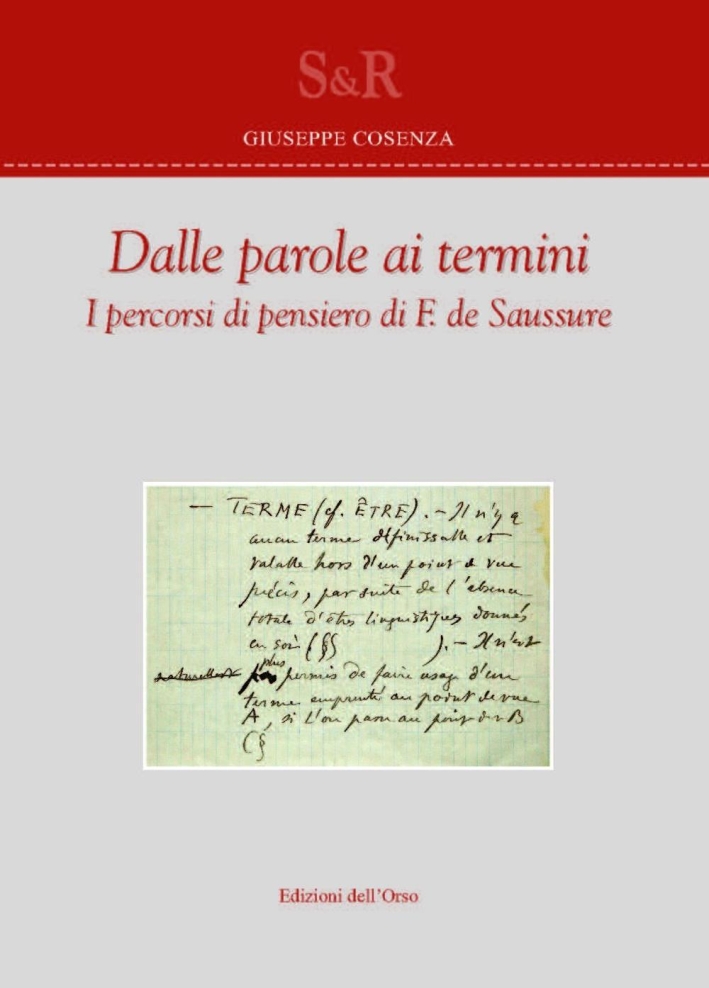 Dalle parole ai termini. I percorsi di pensiero di F. de Saussure. Ediz. bilingue Dalle parole ai termini. I percorsi di pensiero di F. de Saussure. Ediz. bilingue