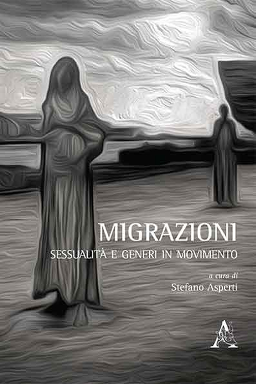 Migrazioni. Sessualità e generi in movimento Migrazioni. Sessualità e generi in movimento