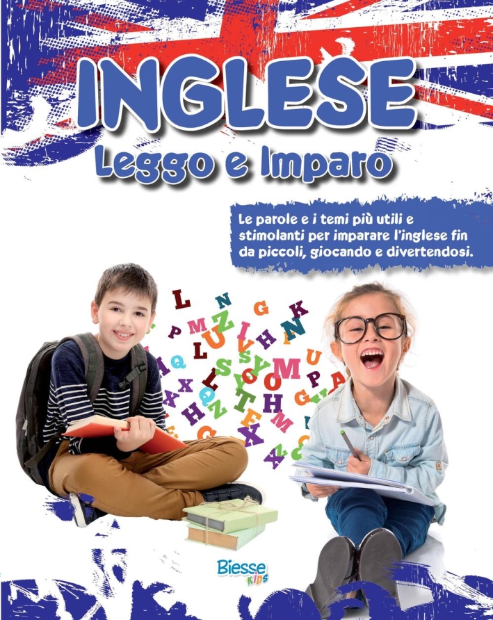 Inglese leggo e imparo. Le parole e i temi più utili e stimolanti per imparare l'inglese fin da piccoli, giocando e divertendosi Inglese leggo e imparo. Le parole e i temi più utili e stimolanti per imparare l'inglese fin da piccoli, giocando e divertendosi