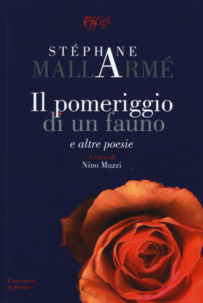 Il pomeriggio di un fauno e altre poesie Il pomeriggio di un fauno e altre poesie