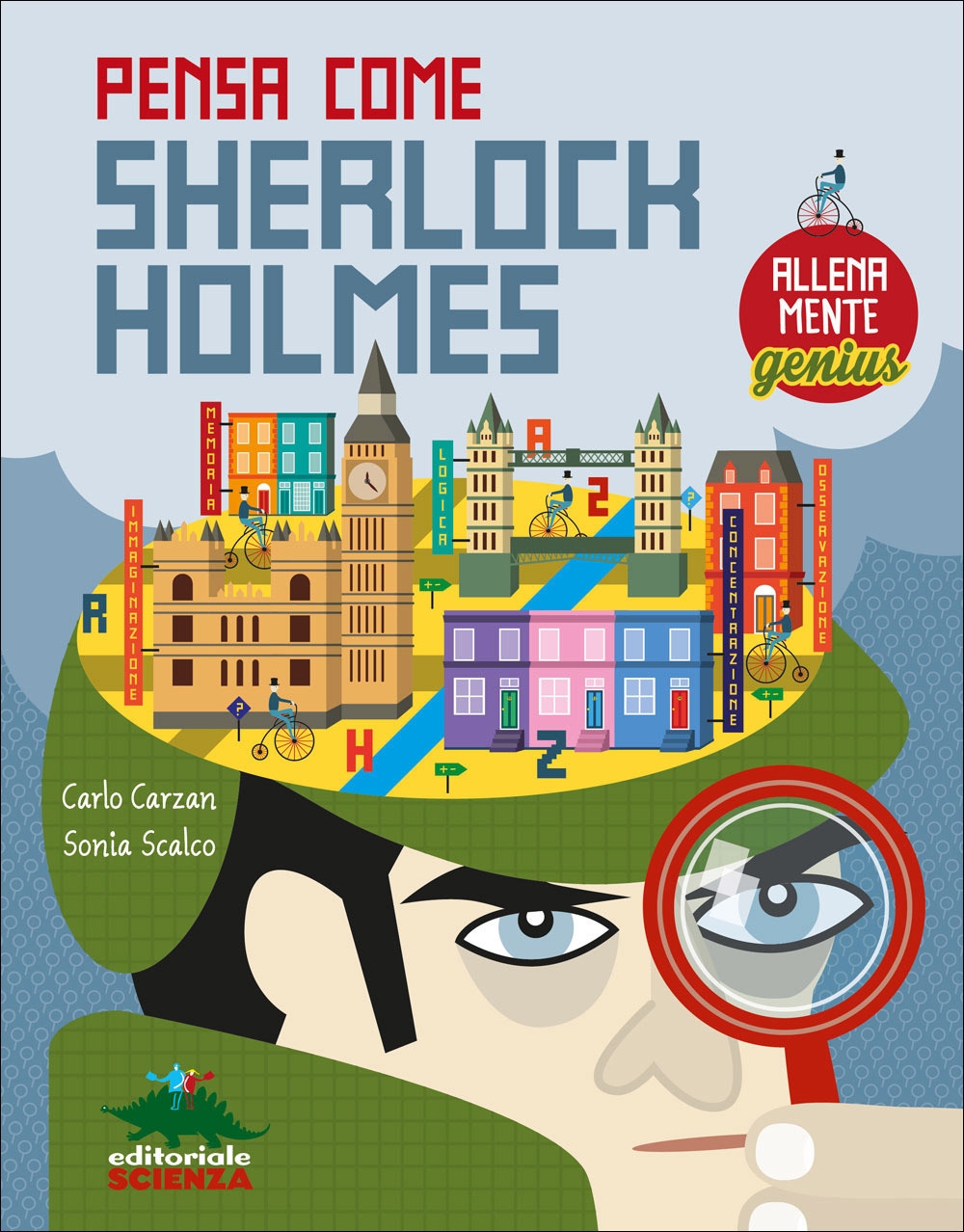 Pensa come Skerlock Holmes. AllenaMente Genius. Ediz. illustrata Pensa come Skerlock Holmes. AllenaMente Genius. Ediz. illustrata