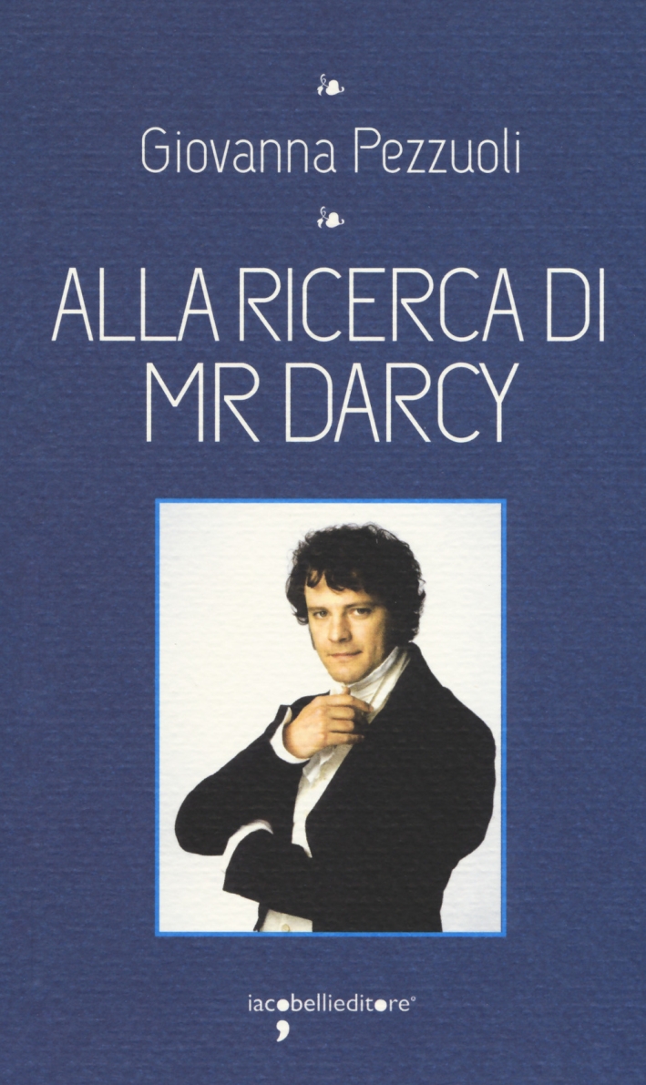 Alla ricerca di Mr. Darcy Alla ricerca di Mr. Darcy