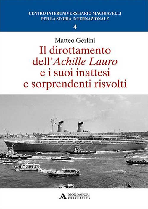 Il dirottamento dell'Achille Lauro e i suoi inattesi e sorprendenti risvolti Il dirottamento dell'Achille Lauro e i suoi inattesi e sorprendenti risvolti