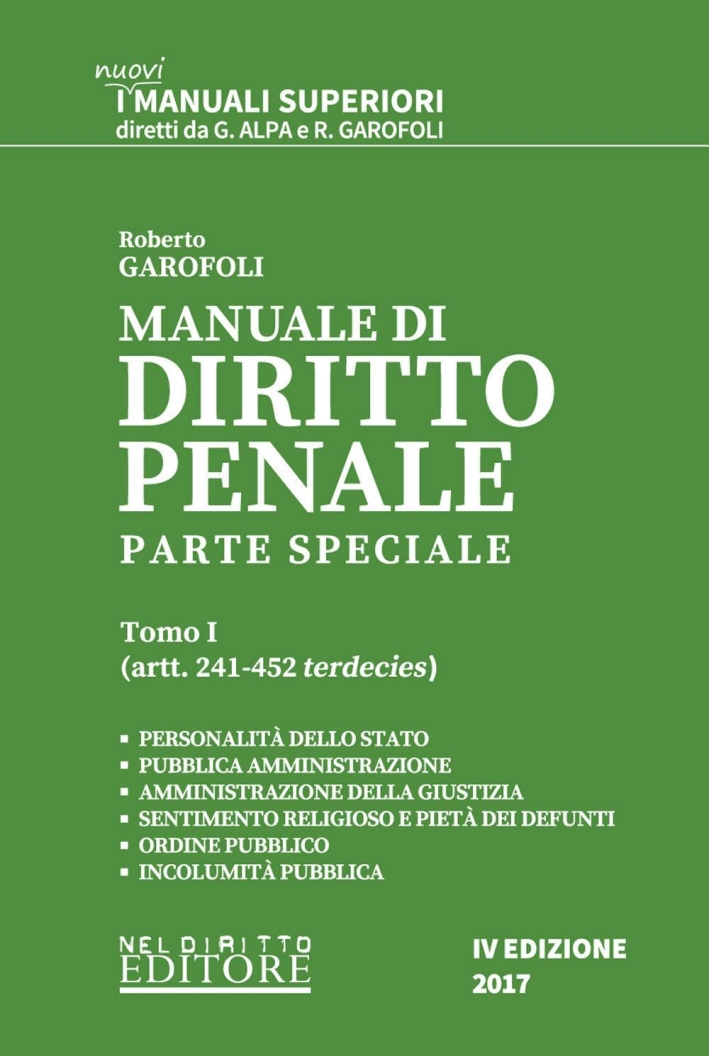 Manuale di diritto penale. Parte speciale. Vol. 1: Artt. 241-452 terdecies Manuale di diritto penale. Parte speciale. Vol. 1: Artt. 241-452 terdecies