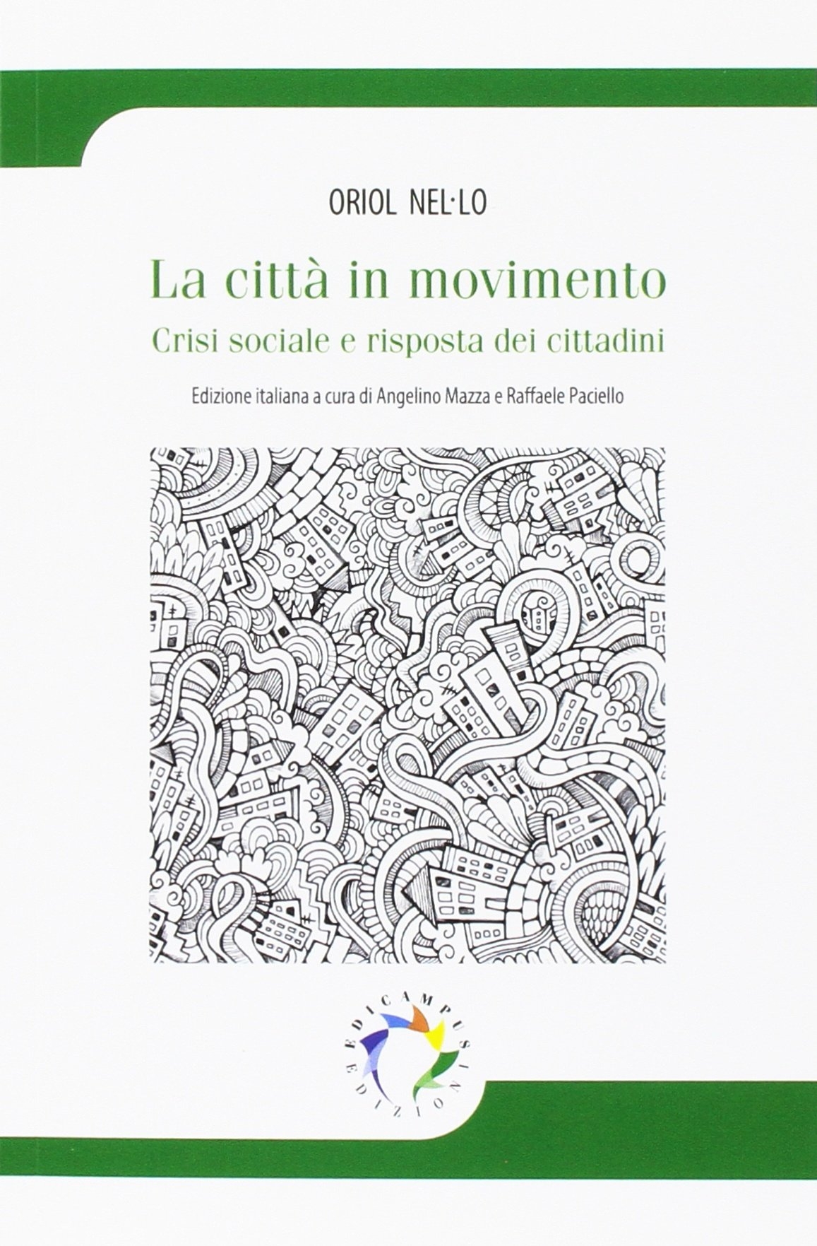 La città in movimento. Crisi sociale e risposta dei cittadini La città in movimento. Crisi sociale e risposta dei cittadini