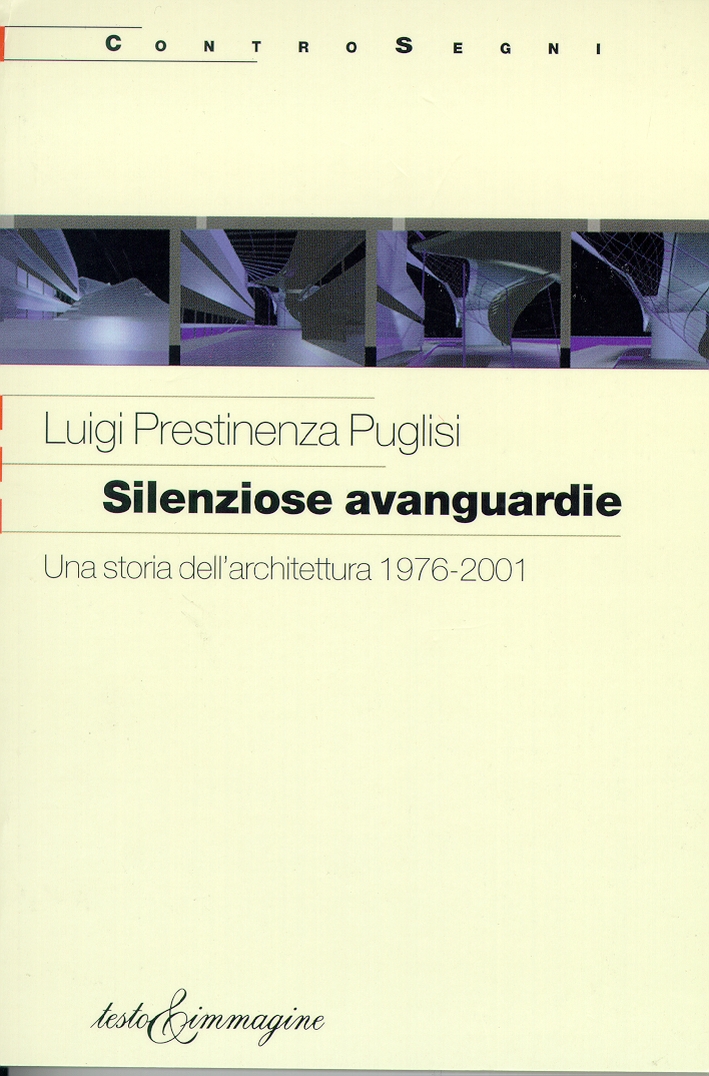 Silenziose avanguardie. Una storia dell'architettura. 1976-2001