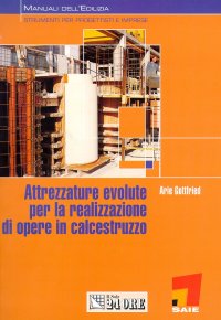 Attrezzature evolute per la realizzazione di opere in calcestruzzo