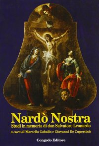 Nardò nostra. Studi in memoria di don Salvatore Leonardo