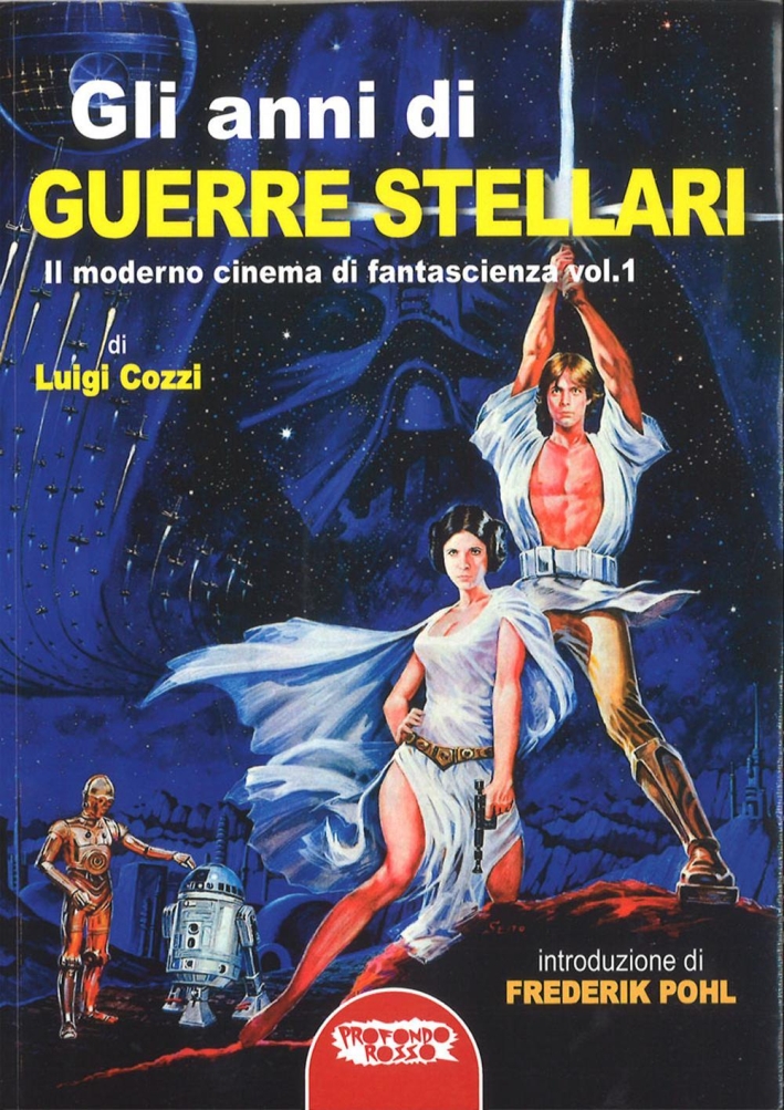 Gli Anni di Guerre Stellari. Vol. 1. il Moderno Cinema di Fantascienza Gli Anni di Guerre Stellari. Vol. 1. il Moderno Cinema di Fantascienza